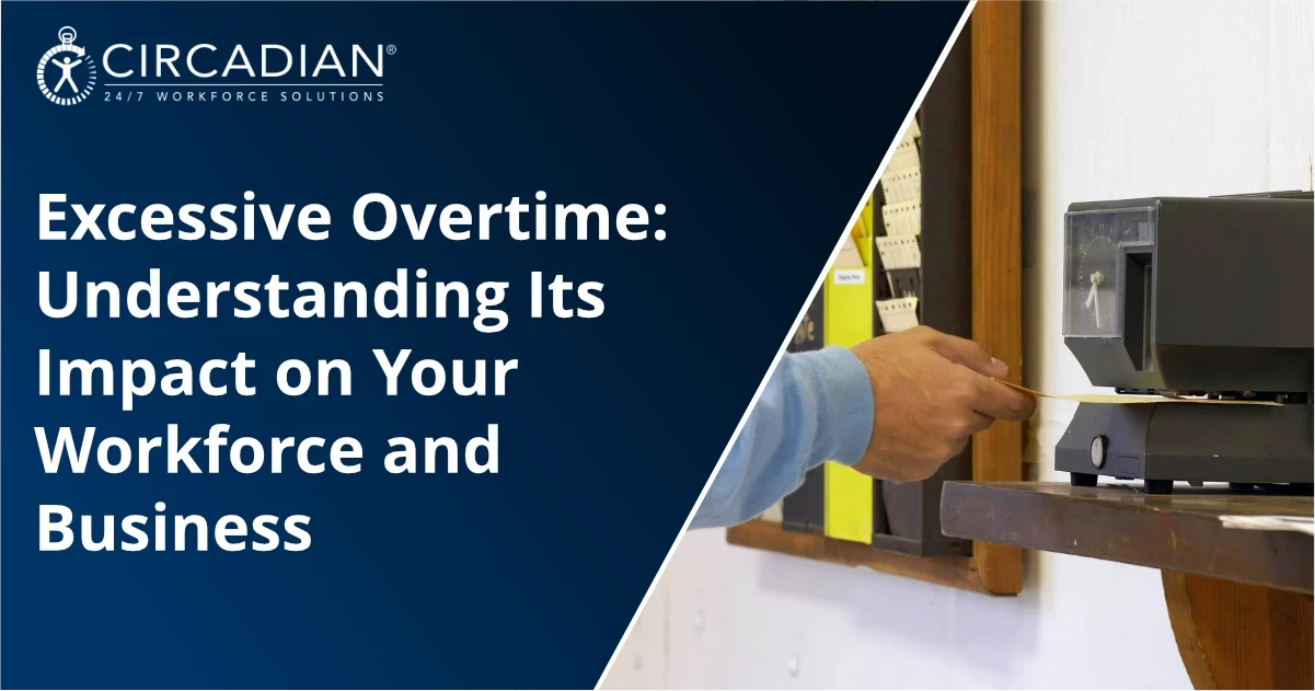 Excessive Overtime: Understanding Its Impact on Your Workforce and Business
