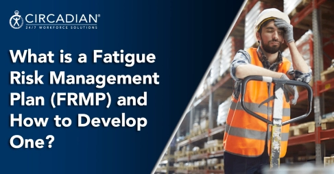 What is a Fatigue Risk Management Plan (FRMP) and How to Develop One?