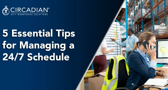 5 Essential Tips for Managing a 24/7 Schedule